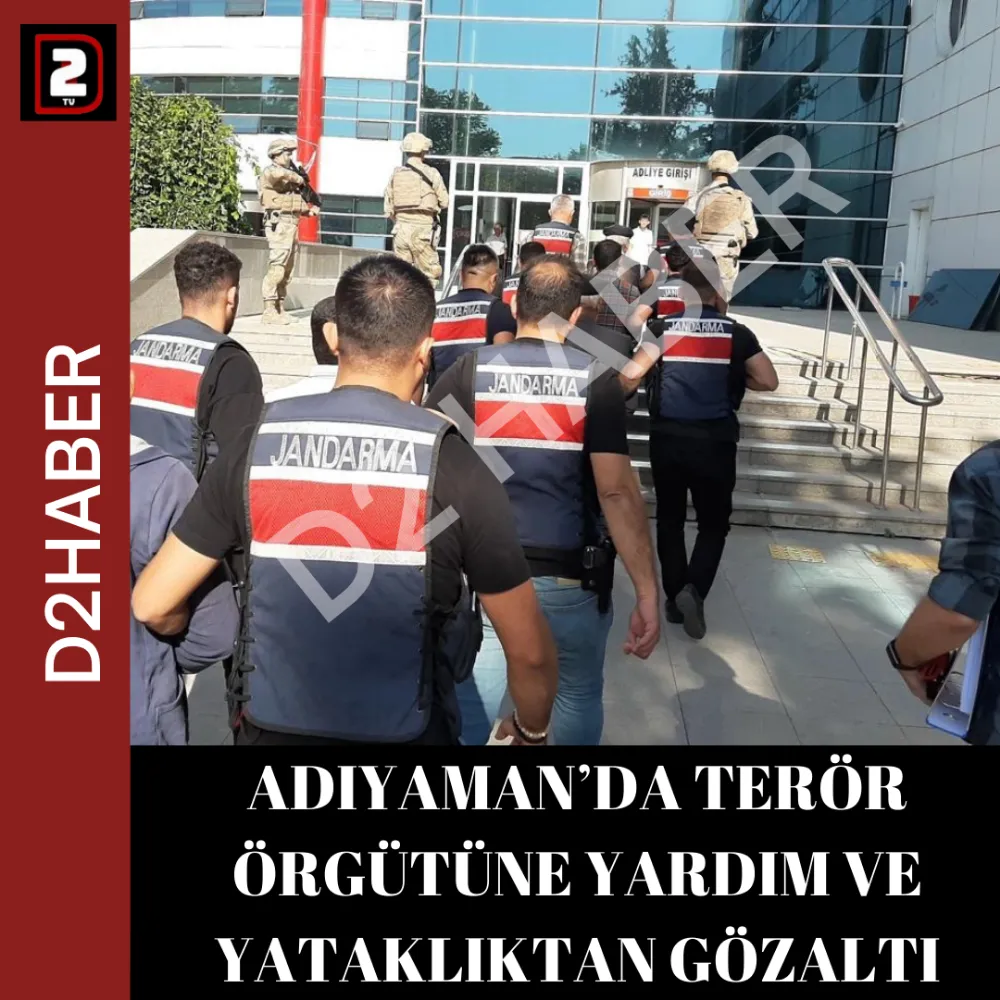 ADIYAMAN’DA TERÖR ÖRGÜTÜNE YARDIM VE YATAKLIKTAN GÖZALTI