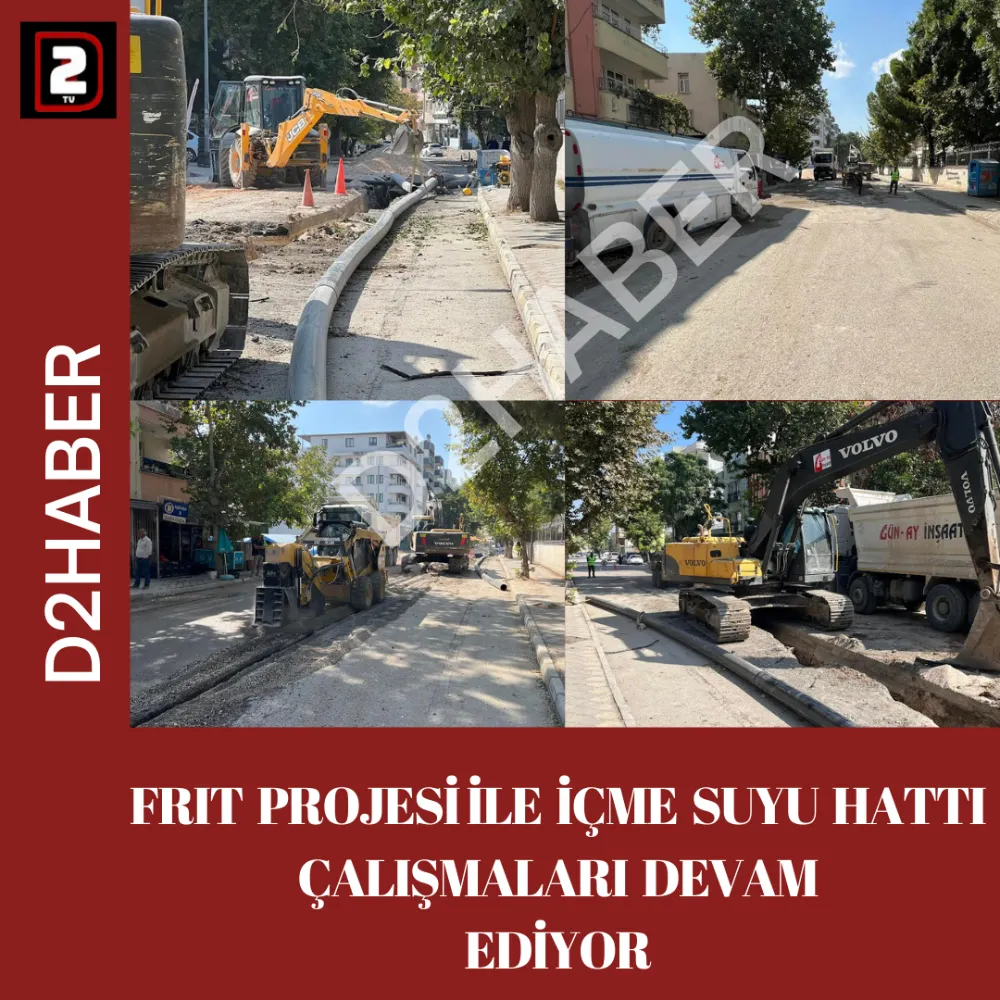 FRIT PROJESİ İLE İÇME SUYU HATTI ÇALIŞMALARI DEVAM EDİYOR