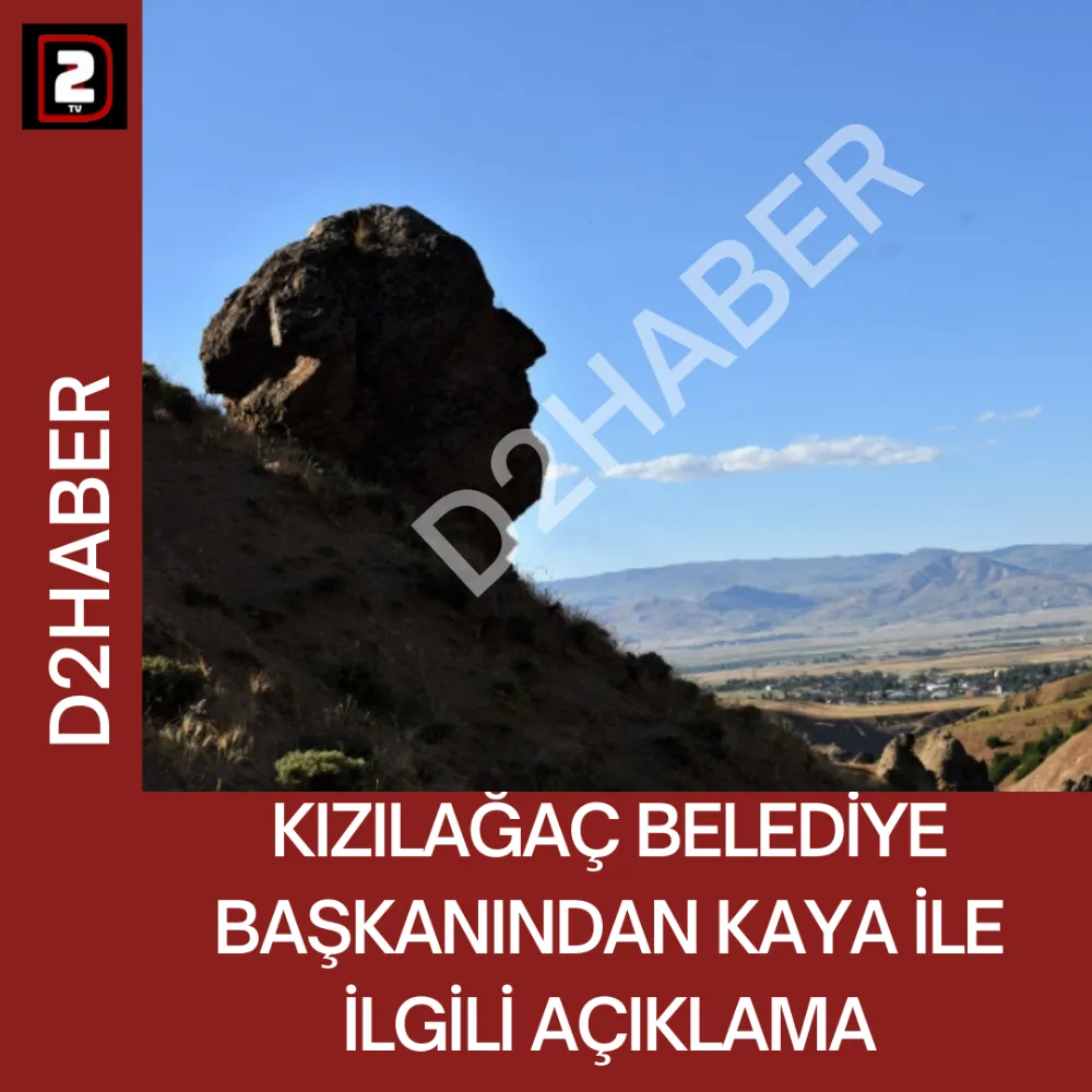 KIZILAĞAÇ BELEDİYE BAŞKANINDAN  KAYA İLE İLGİLİ AÇIKLAMA