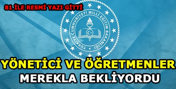 Yönetici ve öğretmenler bu konuşmayı bekliyordu: MEB 81 ile resmi yazıyı gönderdi