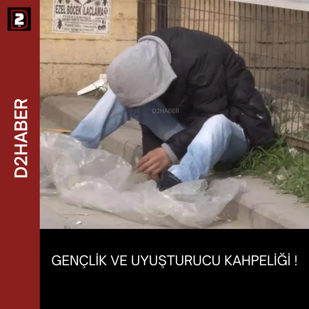 GENÇLİK VE UYUŞTURUCU KAHPELİĞİ !