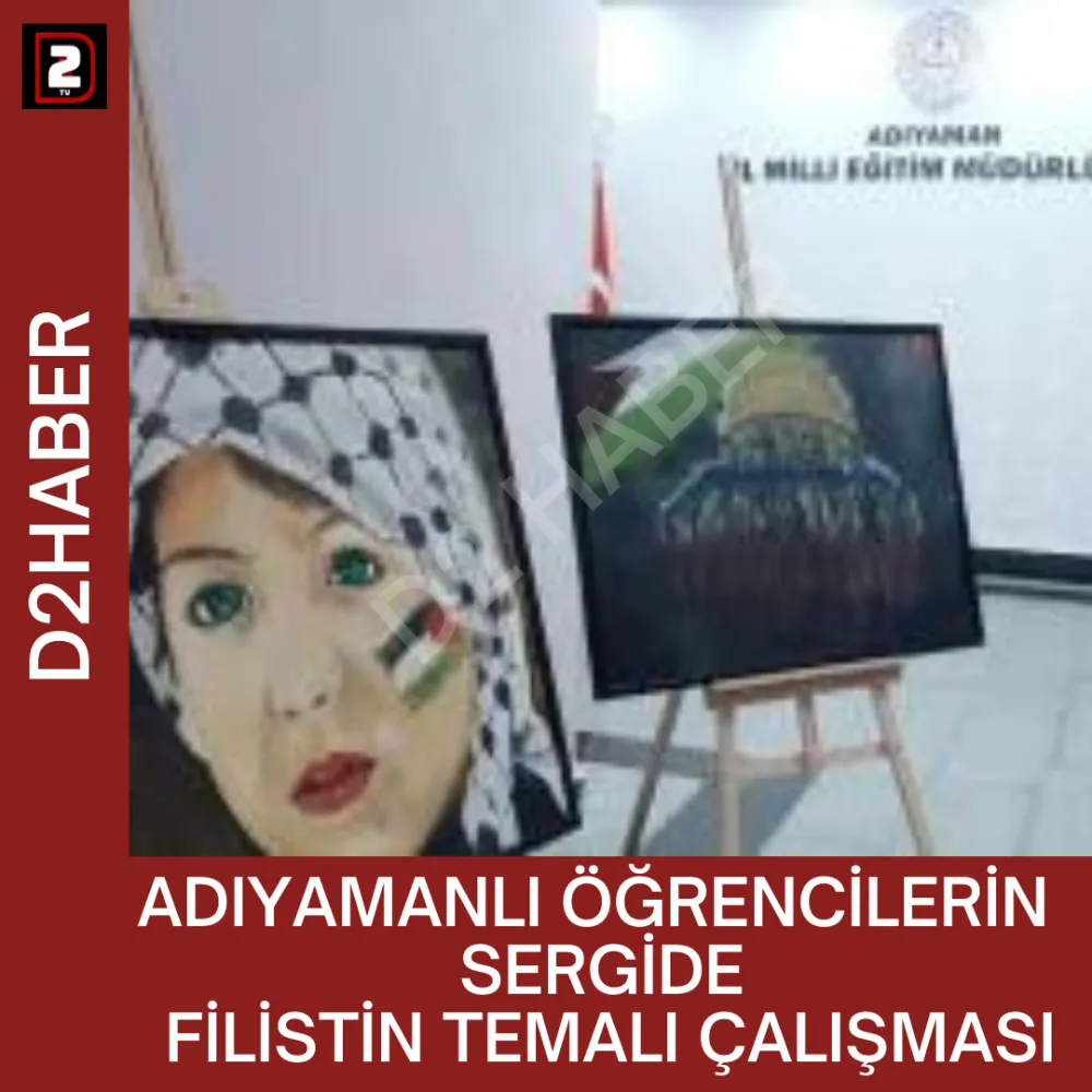 ADIYAMANLI ÖĞRENCİLERİN  SERGİDE  FİLİSTİN TEMALI ÇALIŞMASI