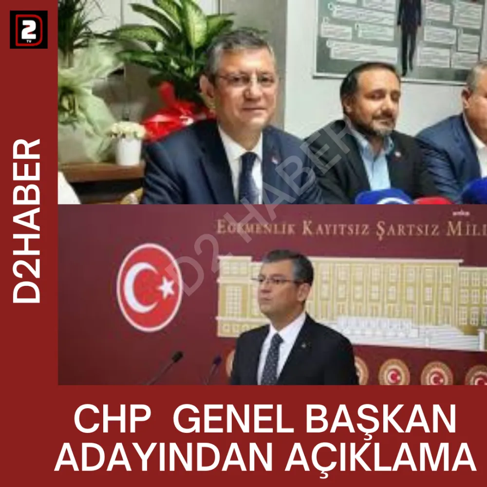 CHP  GENEL BAŞKAN ADAYINDAN AÇIKLAMA