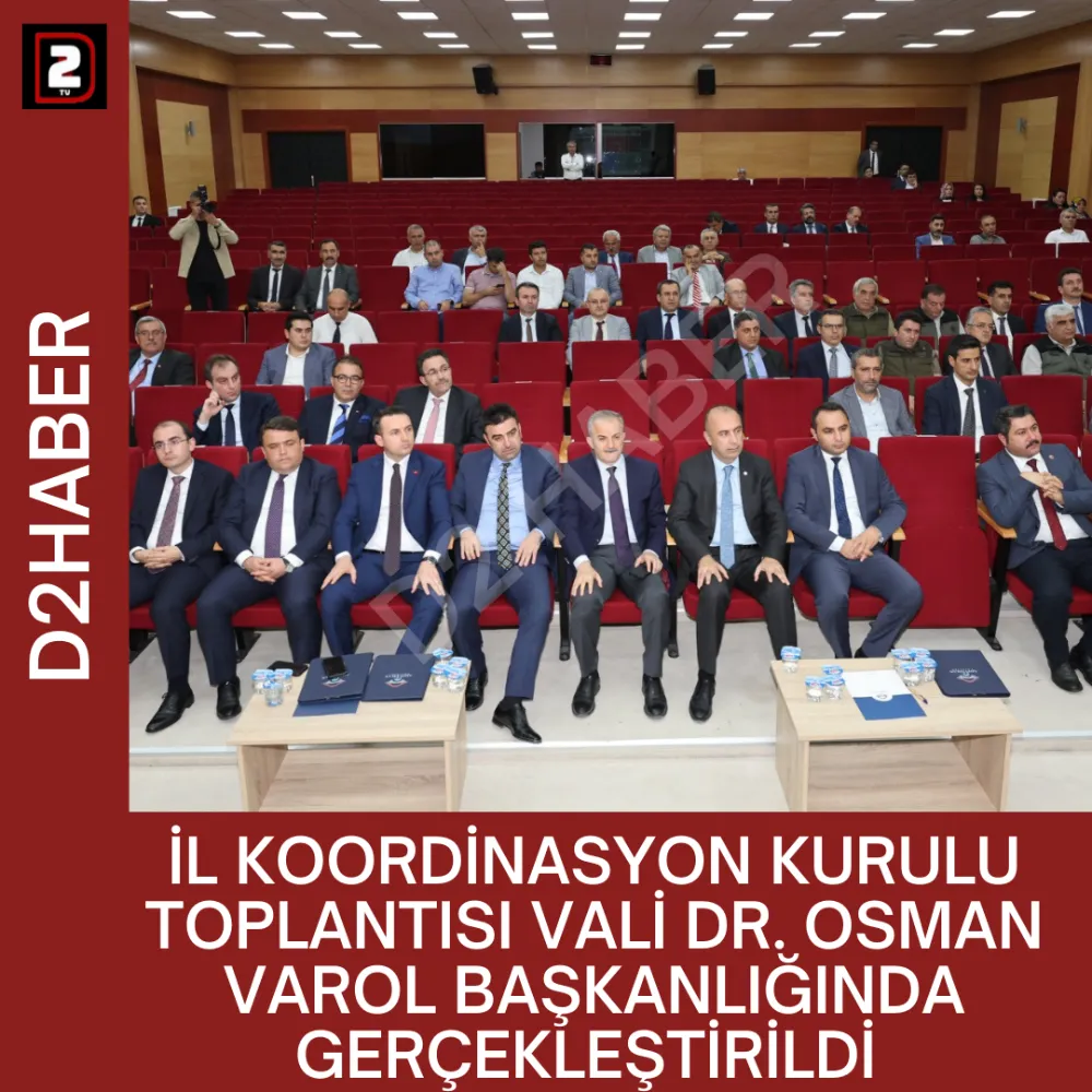 İL KOORDİNASYON KURULU TOPLANTISI VALİ DR. OSMAN VAROL BAŞKANLIĞINDA GERÇEKLEŞTİRİLDİ 