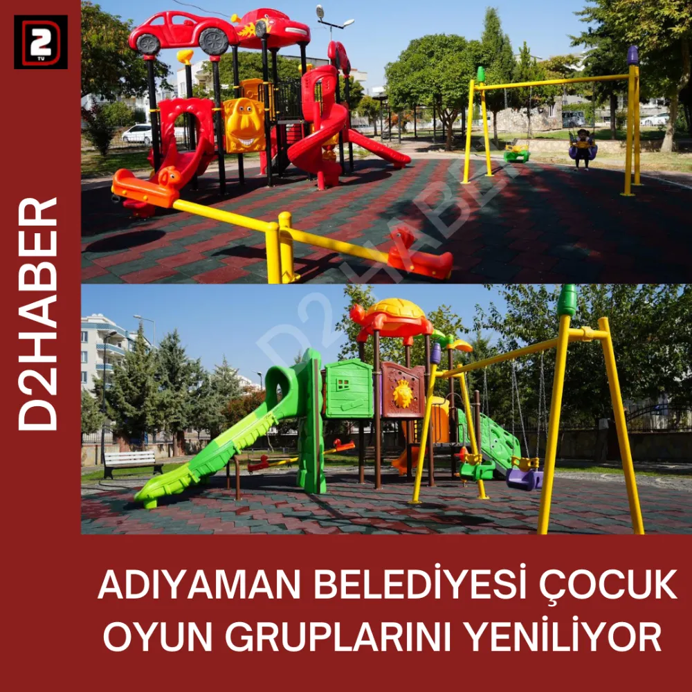 ADIYAMAN BELEDİYESİ ÇOCUK OYUN GRUPLARINI YENİLİYOR 