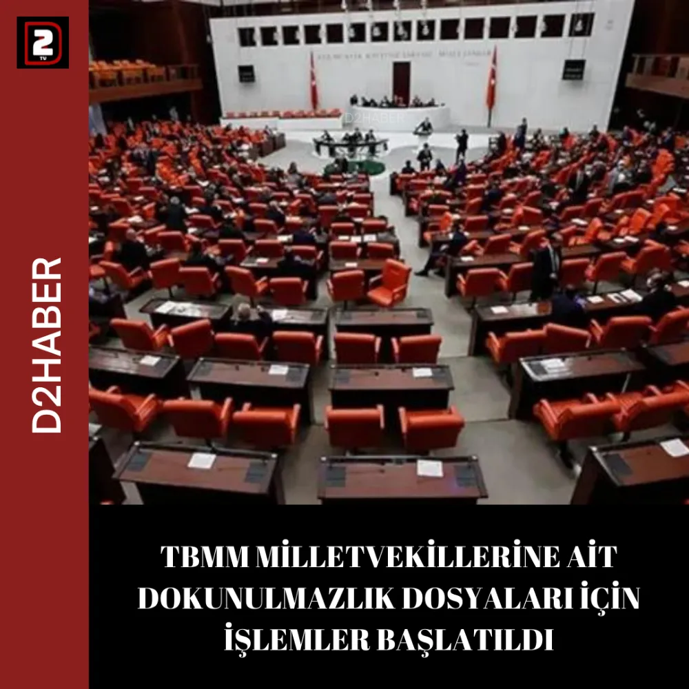 TBMM MİLLETVEKİLLERİNE AİT DOKUNULMAZLIK DOSYALARI İÇİN İŞLEMLER BAŞLATILDI