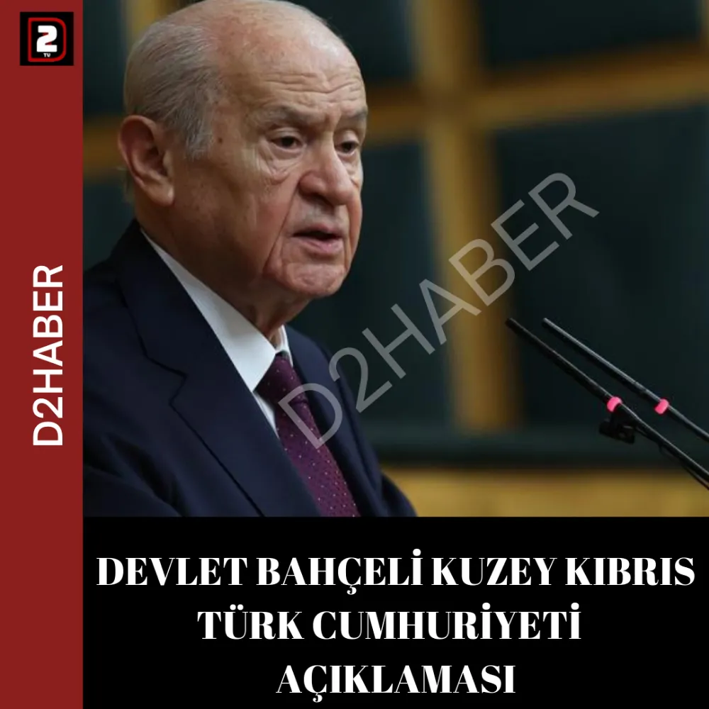 DEVLET BAHÇELİ KUZEY KIBRIS TÜRK CUMHURİYETİ  AÇIKLAMASI