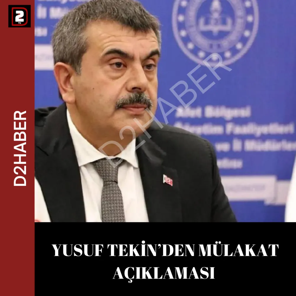 YUSUF TEKİN’DEN MÜLAKAT AÇIKLAMASI 