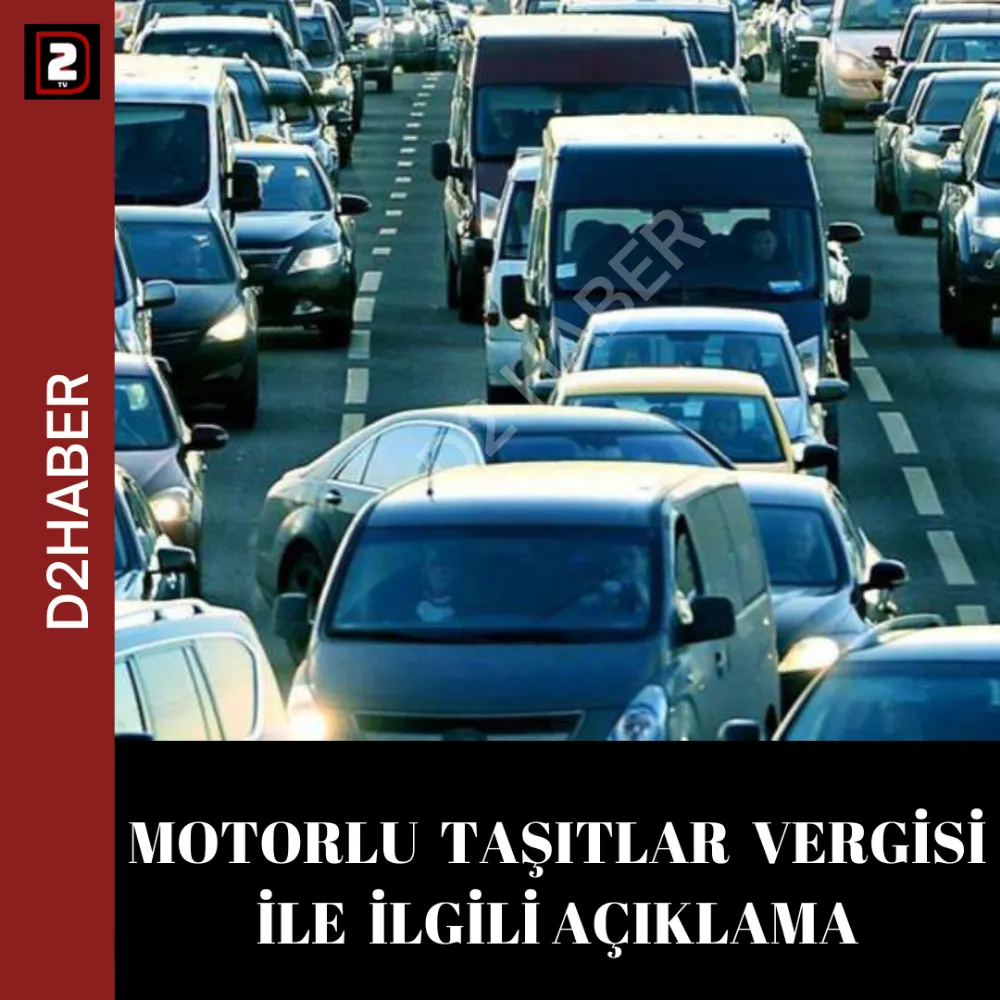 MOTORLU  TAŞITLAR  VERGİSİ İLE  İLGİLİ AÇIKLAMA