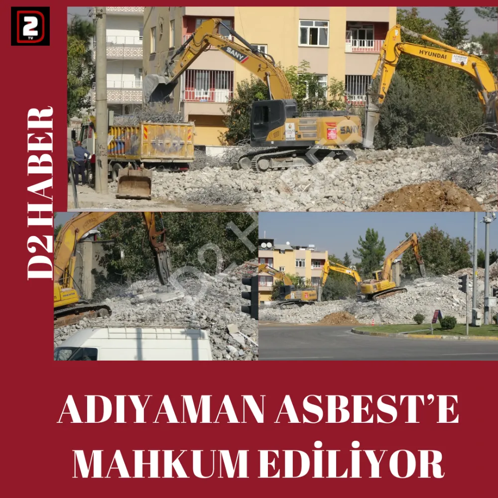 ADIYAMAN ASBEST’E MAHKUM EDİLİYOR