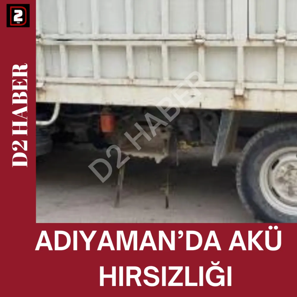 ADIYAMAN’DA AKÜ  HIRSIZLIĞI