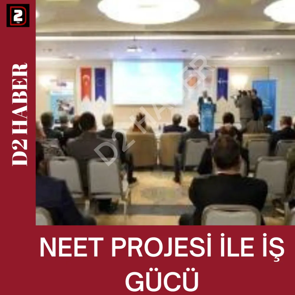 NEET PROJESİ İLE İŞ GÜCÜ