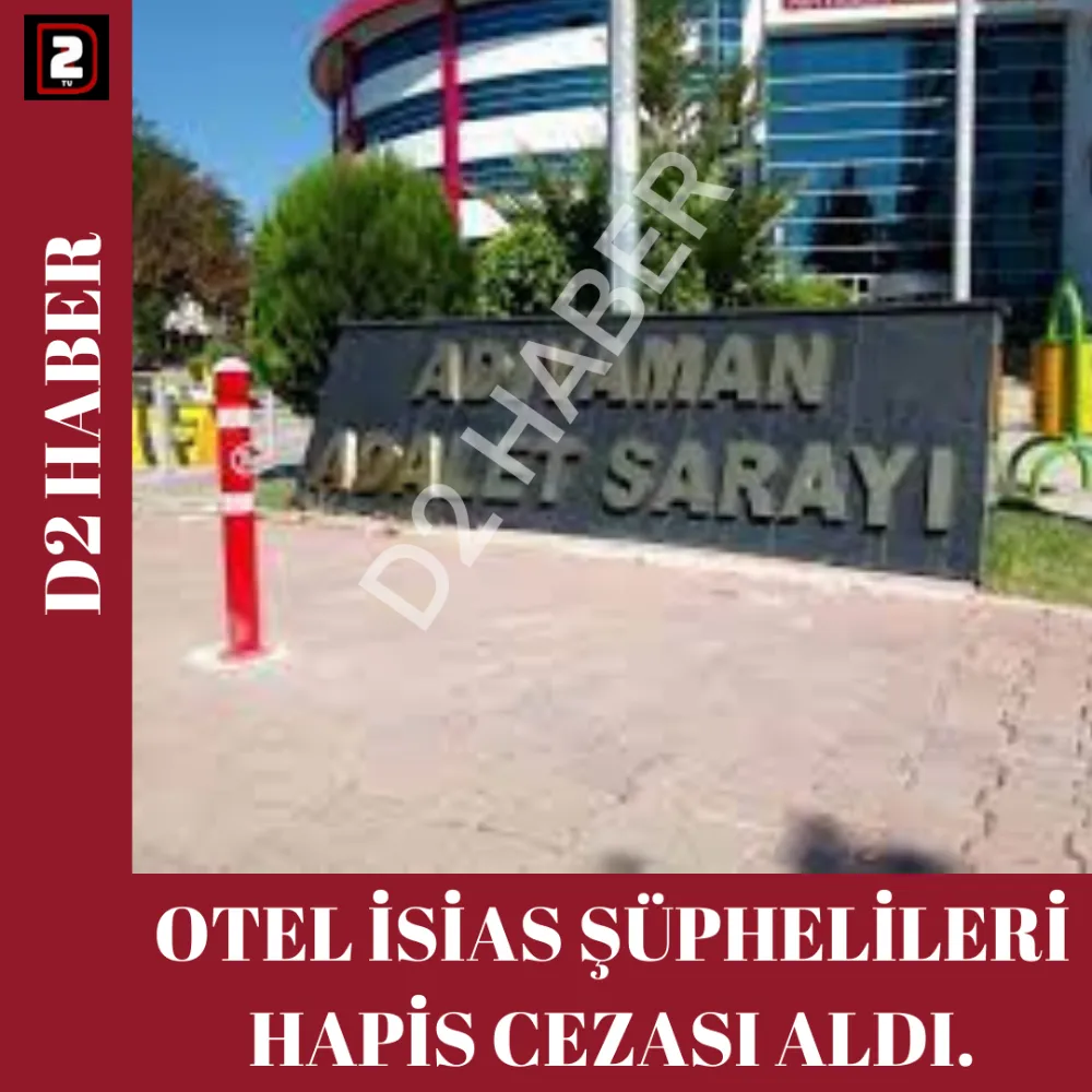 OTEL İSİAS ŞÜPHELİLERİ HAPİS CEZASI ALDI.