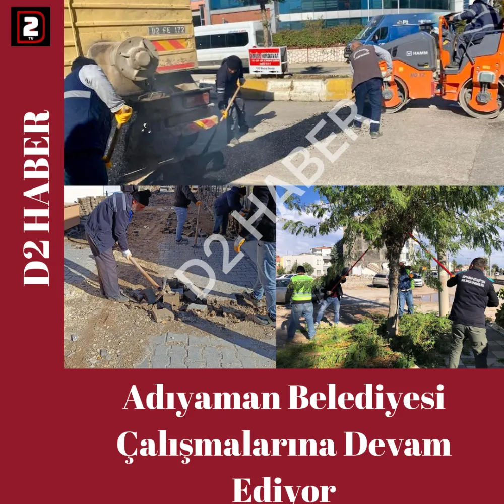 Adıyaman Belediyesi Çalışmalarına Devam Ediyor