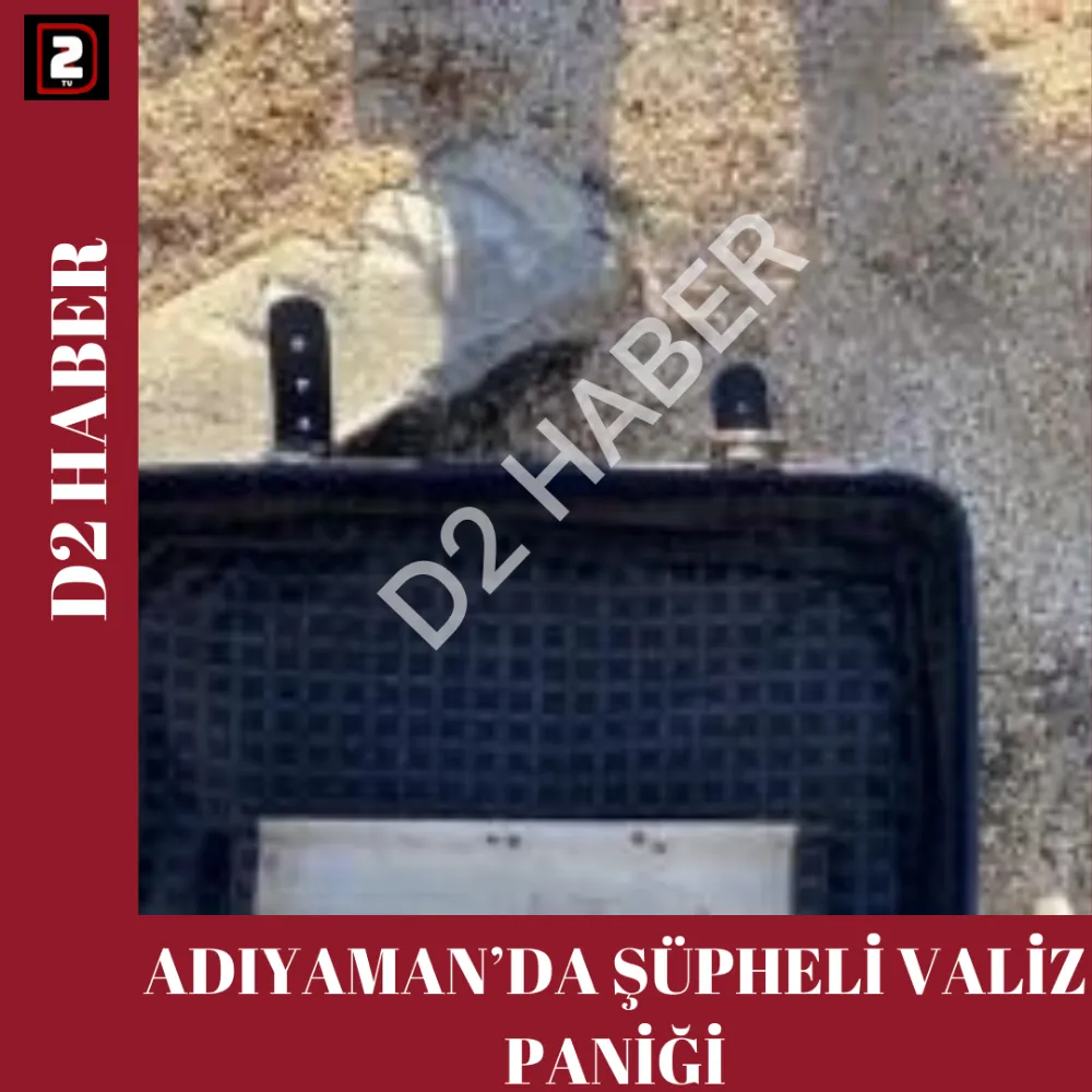 ADIYAMAN’DA ŞÜPHELİ VALİZ PANİĞİ