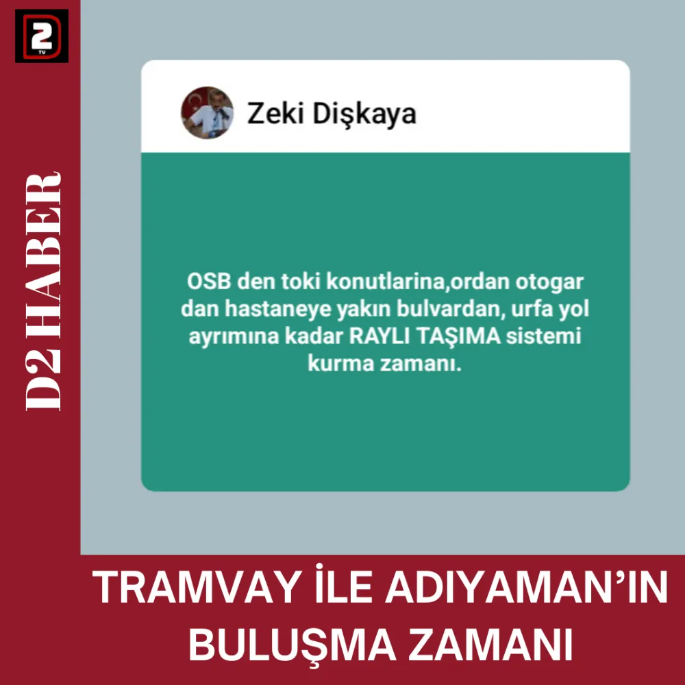 TRAMVAY İLE ADIYAMAN’IN BULUŞMA ZAMANI