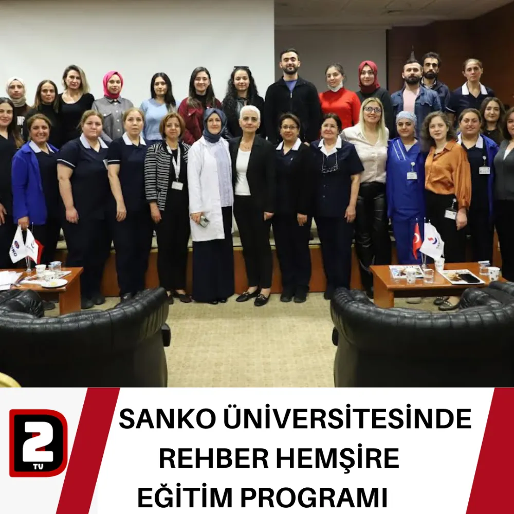 SANKO ÜNİVERSİTESİNDE REHBER HEMŞİRE EĞİTİM PROGRAMI