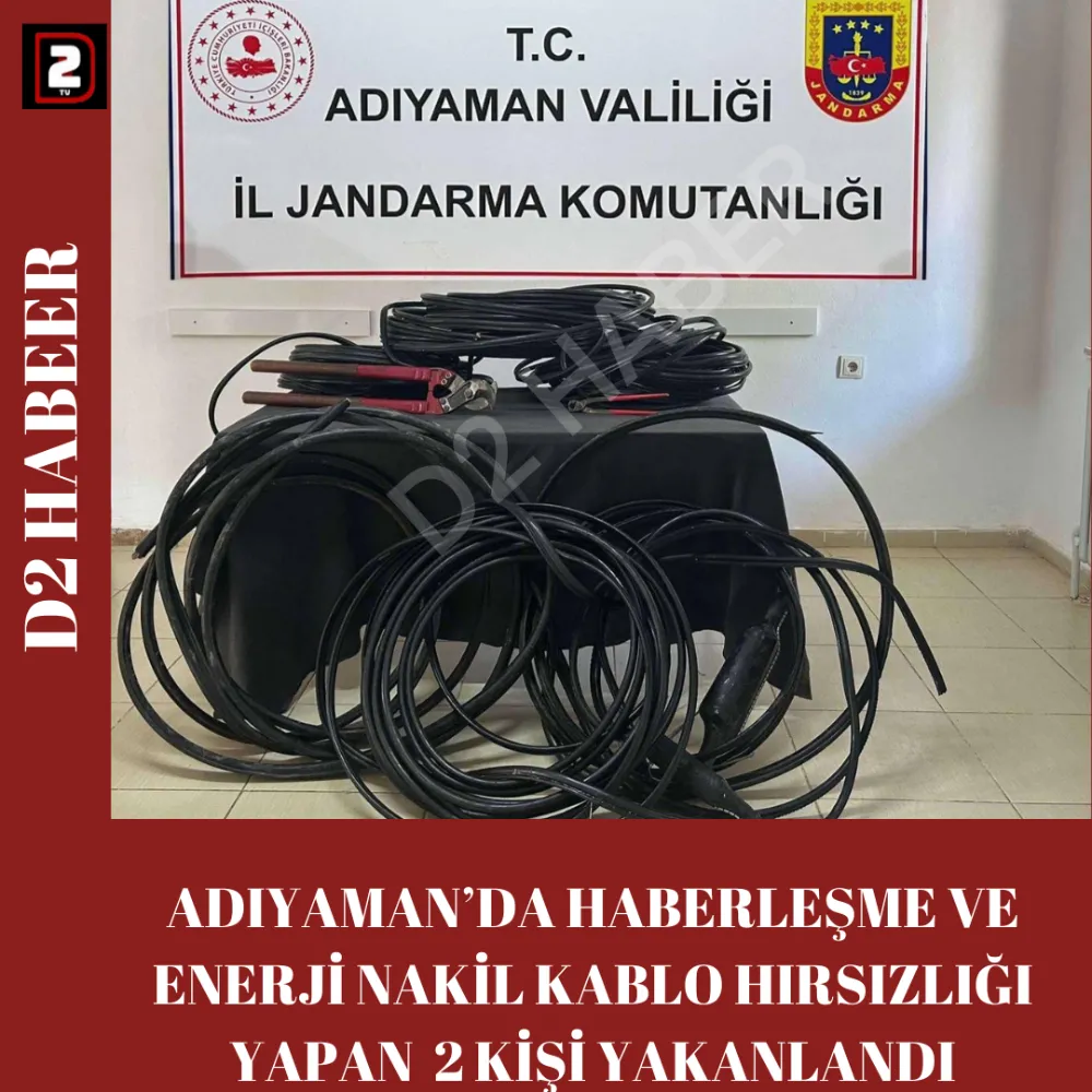 ADIYAMAN’DA HABERLEŞME VE ENERJİ NAKİL KABLO HIRSIZLIĞI YAPAN  2 KİŞİ YAKANLANDI