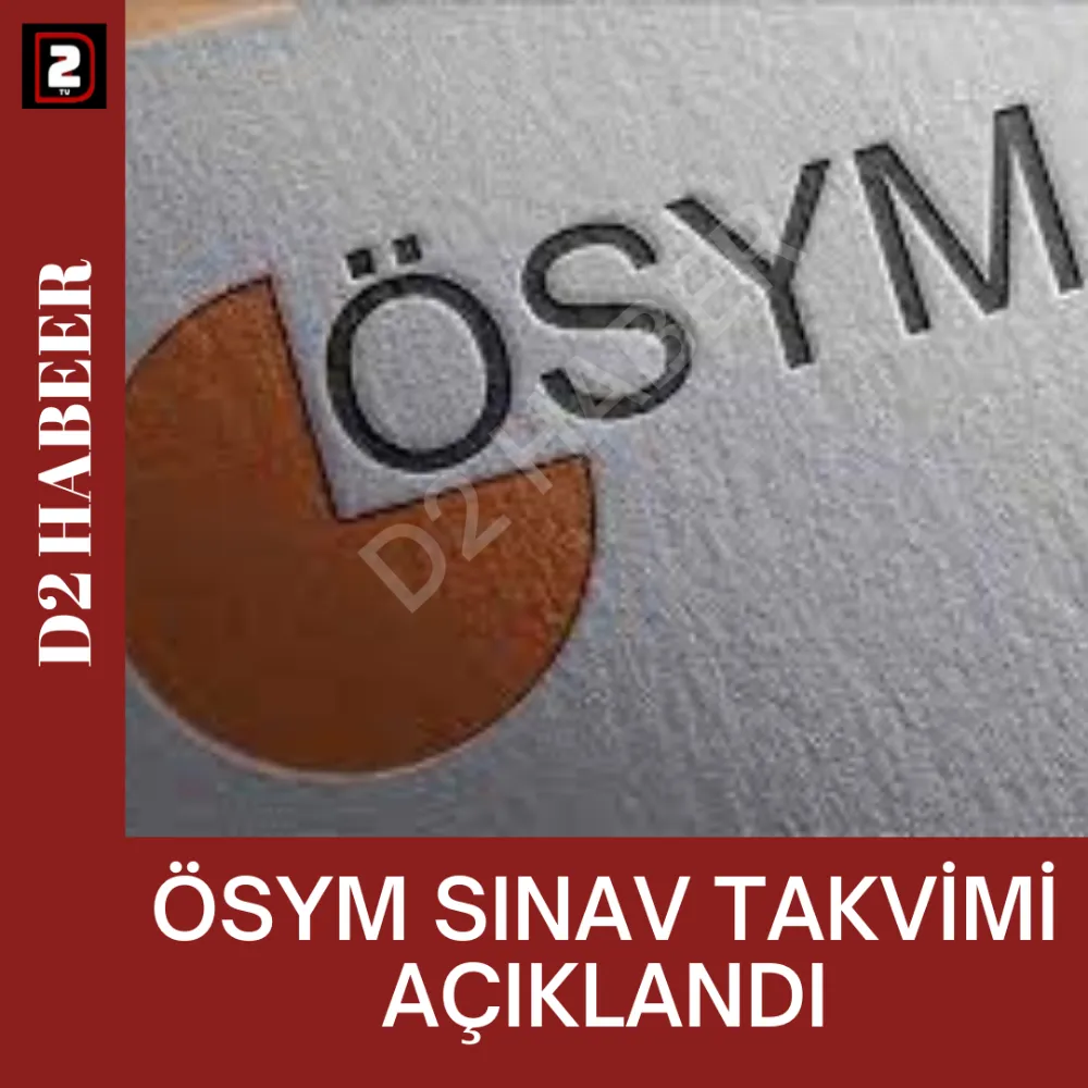 ÖSYM SINAV TAKVİMİ AÇIKLANDI