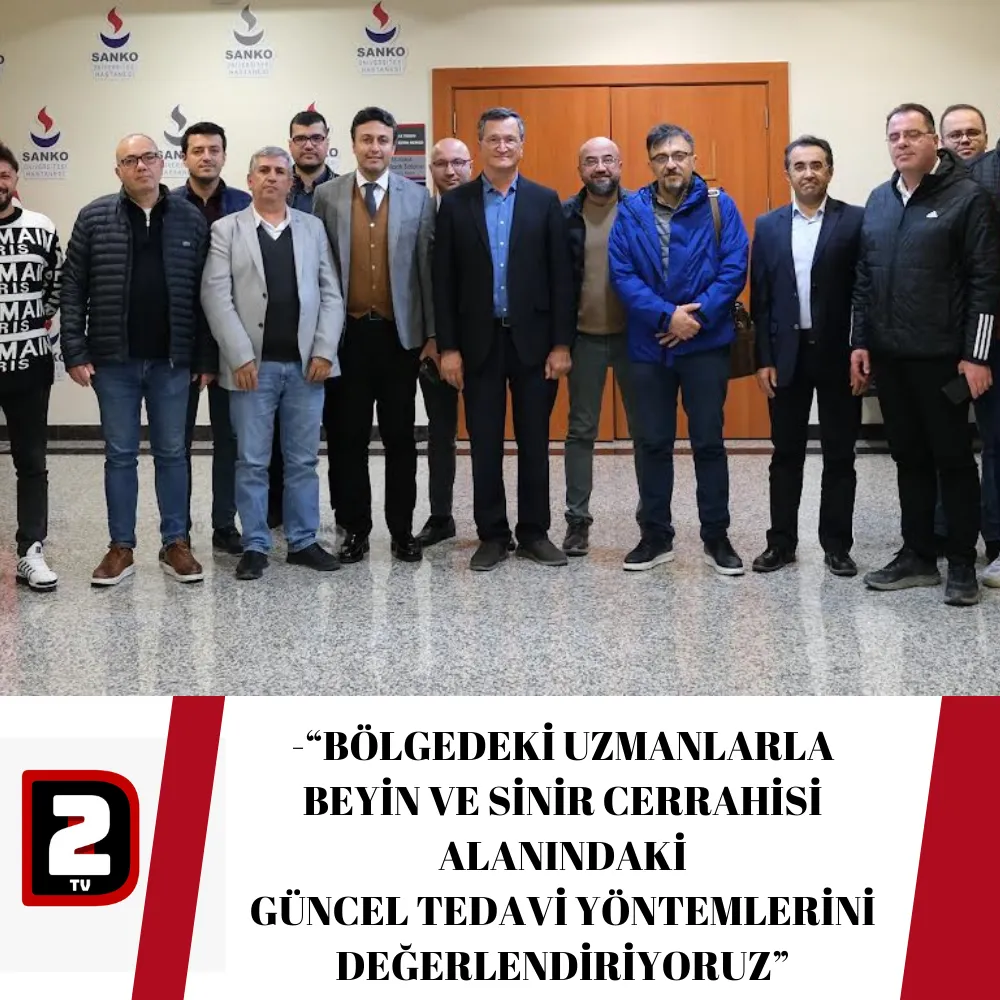 -“BÖLGEDEKİ UZMANLARLA BEYİN VE SİNİR CERRAHİSİ ALANINDAKİ GÜNCEL TEDAVİ YÖNTEMLERİNİ DEĞERLENDİRİYORUZ”