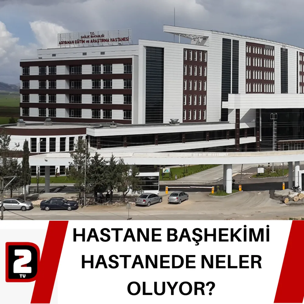 HASTANE BAŞHEKİMİ HASTANEDE NELER OLUYOR?