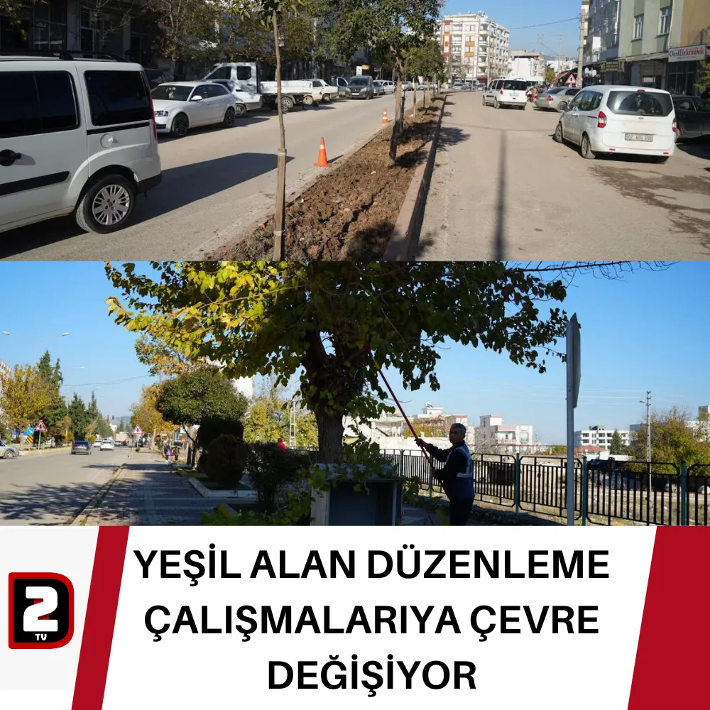 YEŞİL ALAN DÜZENLEME  ÇALIŞMALARIYA ÇEVRE DEĞİŞİYOR 