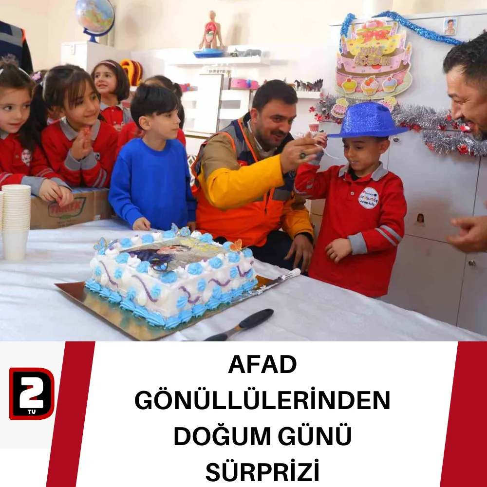 AFAD  GÖNÜLLÜLERİNDEN DOĞUM GÜNÜ  SÜRPRİZİ