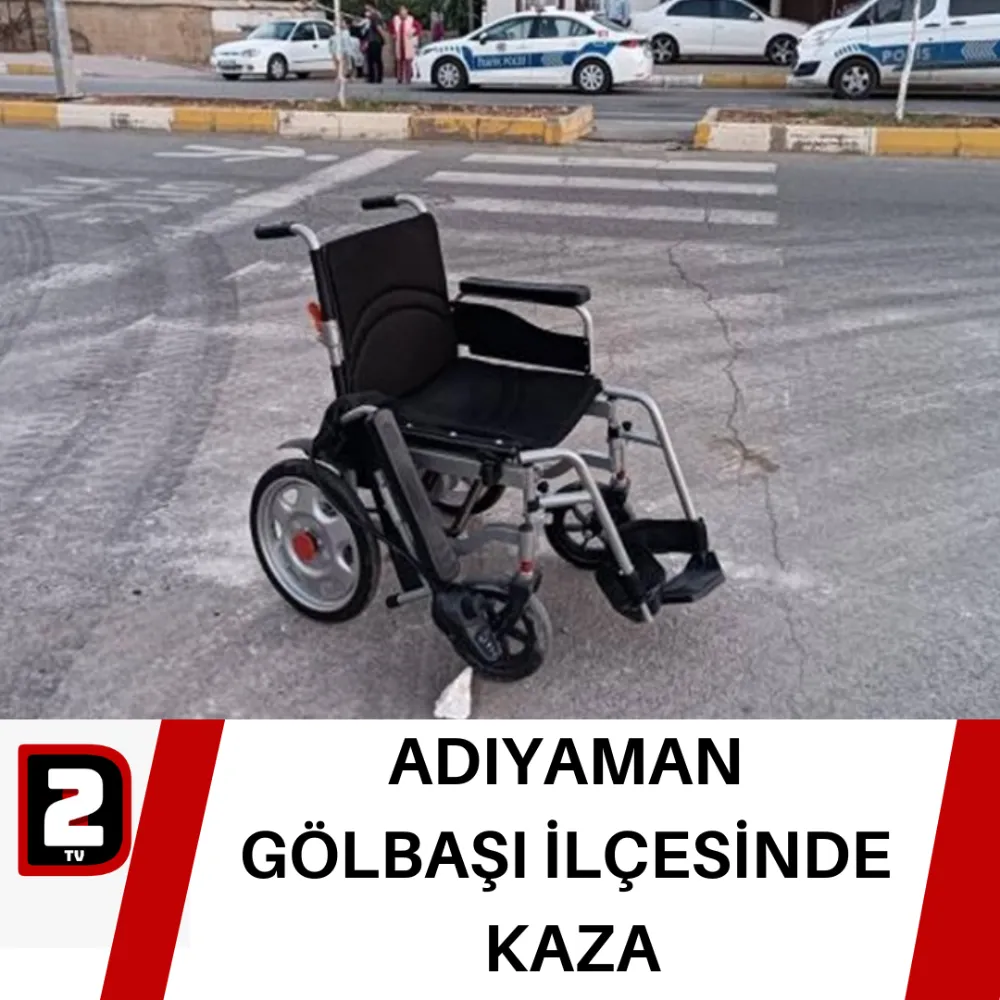 ADIYAMAN  GÖLBAŞI İLÇESİNDE  KAZA