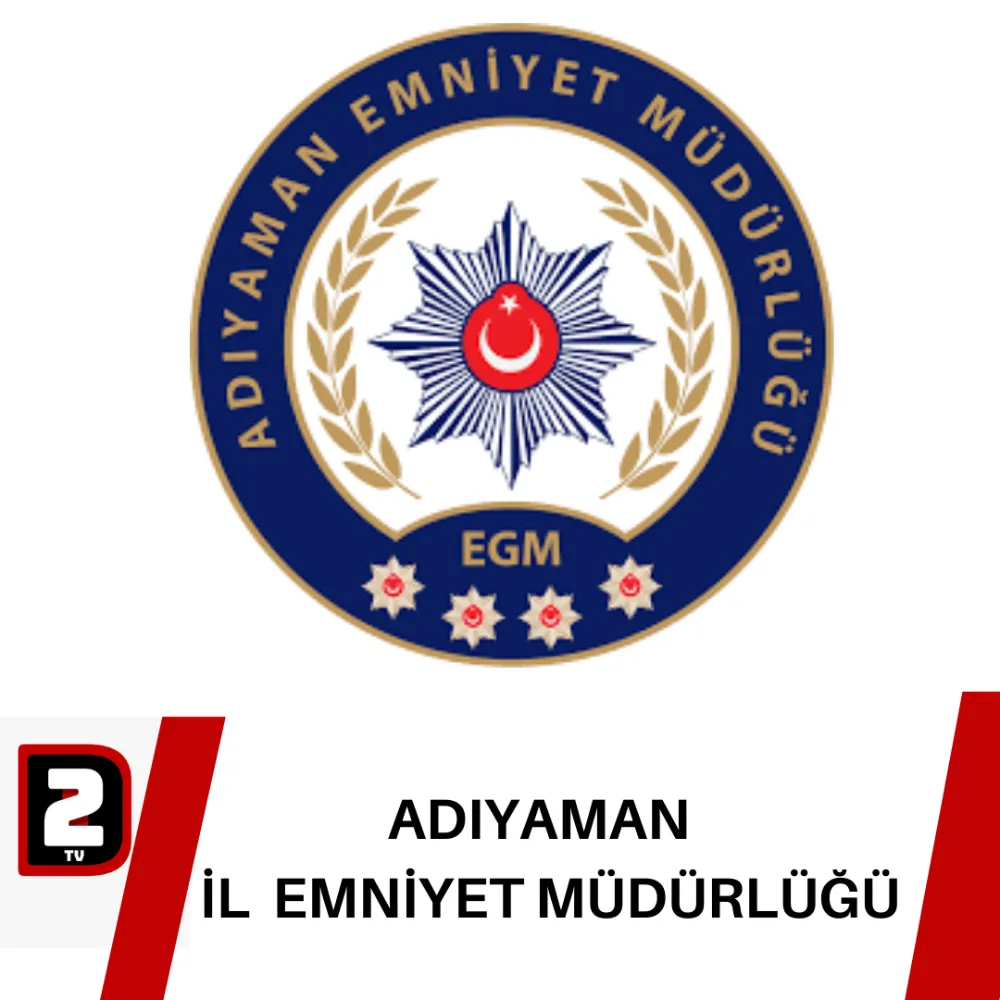 ADIYAMAN  İL  EMNİYET MÜDÜRLÜĞÜ