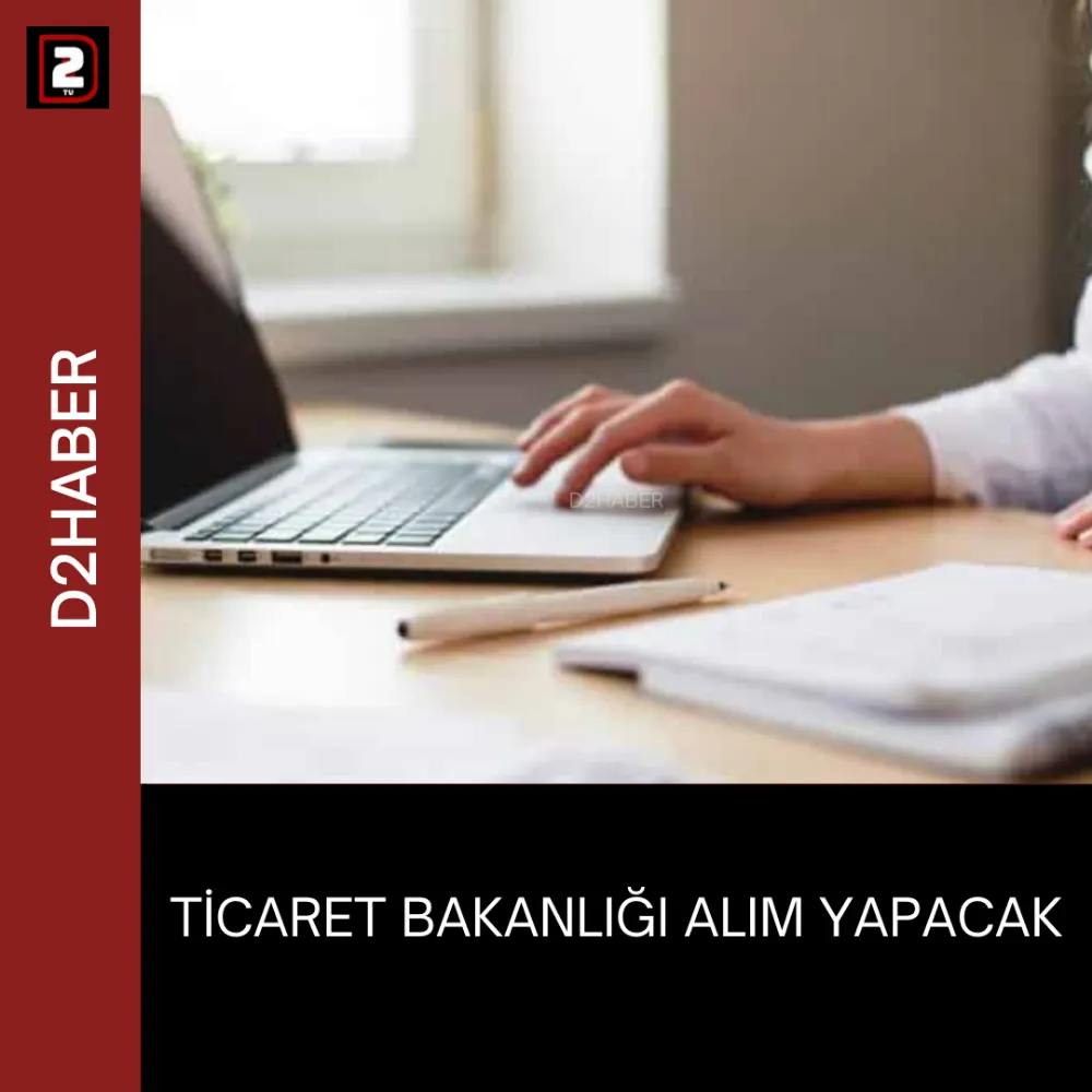 TİCARET BAKANLIĞI ALIM YAPACAK