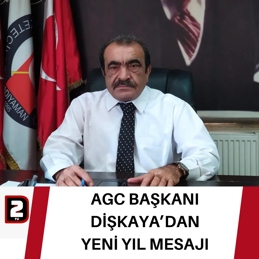 AGC BAŞKANI  DİŞKAYA’DAN  YENİ YIL MESAJI