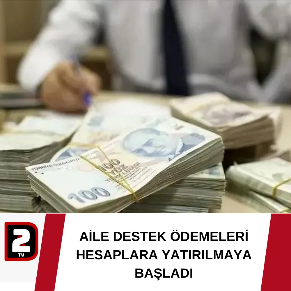 Aile Destek  ödemeleri hesaplara yatırılmaya başlandı.