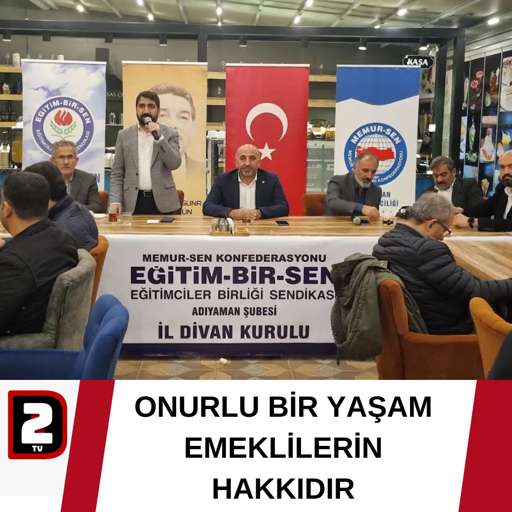 ONURLU BİR YAŞAM EMEKLİLERİN HAKKIDIR