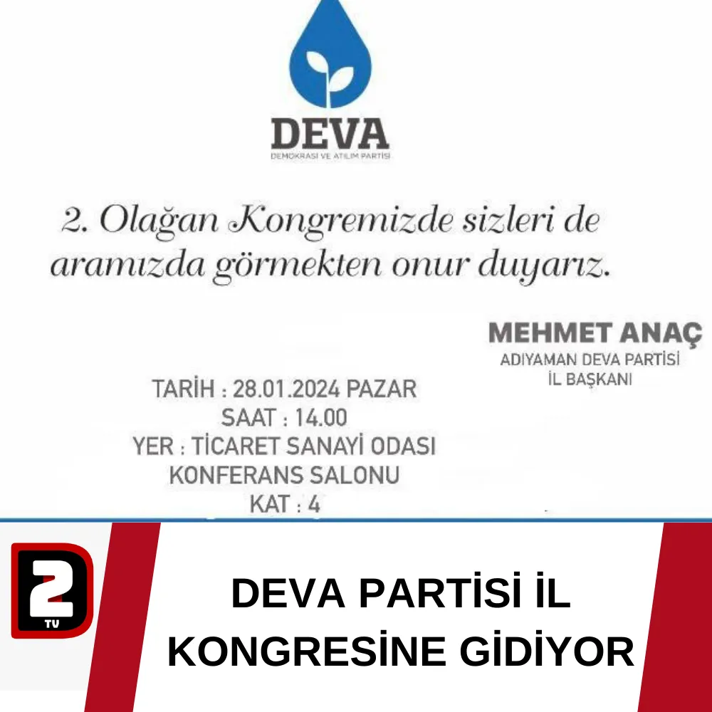 DEVA PARTİSİ İL KONGRESİNE GİDİYOR