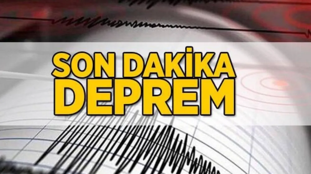 SON DAKİKA DEPREM 