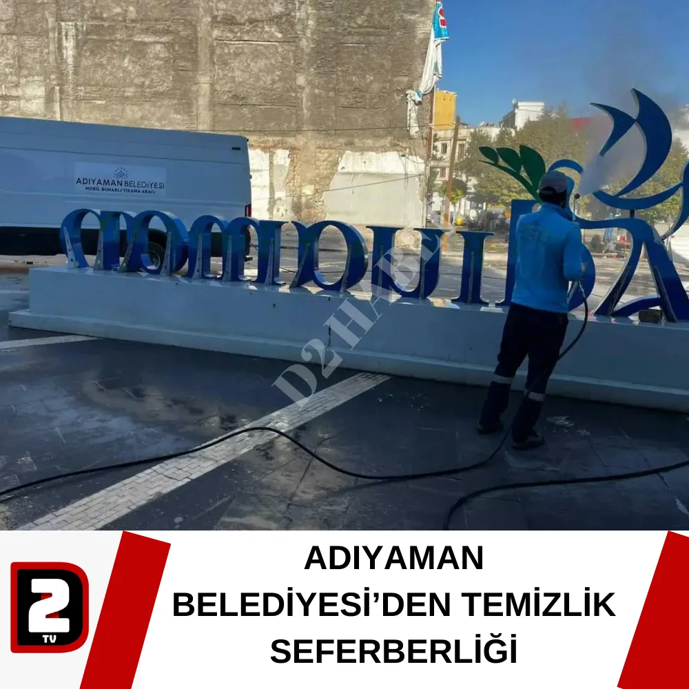 ADIYAMAN BELEDİYESİ’DEN TEMİZLİK SEFERBERLİĞİ