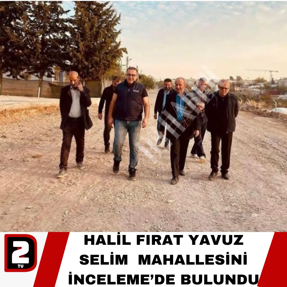 HALİL FIRAT YAVUZ SELİM  MAHALLESİNİ  İNCELEME