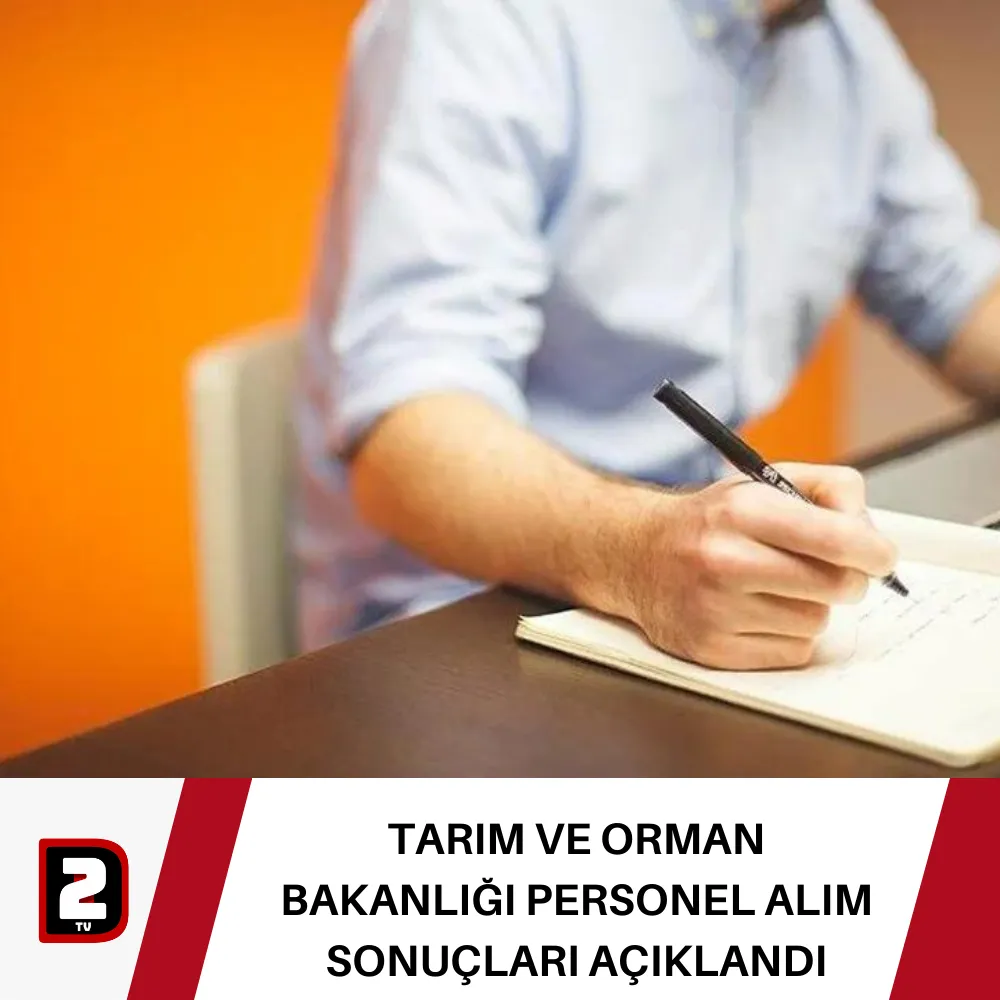 TARIM VE ORMAN BAKANLIĞI PERSONEL ALIM SONUÇLARI AÇIKLANDI