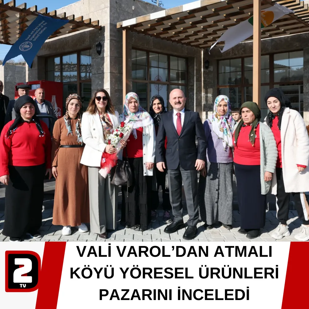 VALİ VAROL’DAN ATMALI KÖYÜ YÖRESEL ÜRÜNLERİ PAZARINI İNCELEDİ 