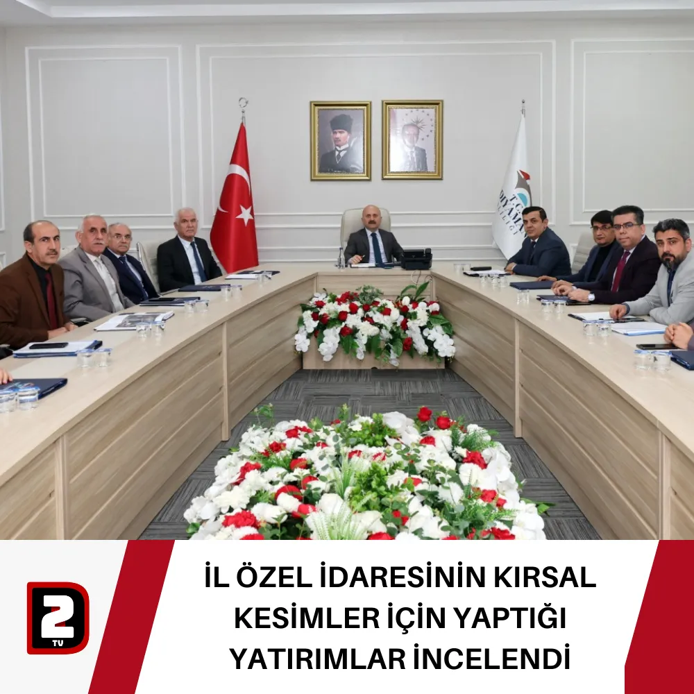 İL ÖZEL İDARESİNİN KIRSAL KESİMLER İÇİN YAPTIĞI YATIRIMLAR İNCELENDİ