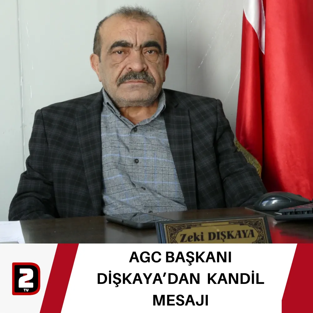 AGC BAŞKANI DİŞKAYA’DAN  KANDİL MESAJI