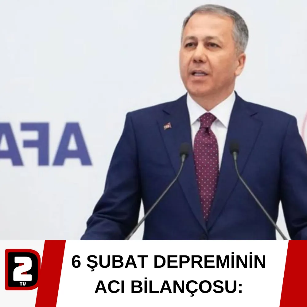 6 ŞUBAT DEPREMİNİN ACI BİLANÇOSU: