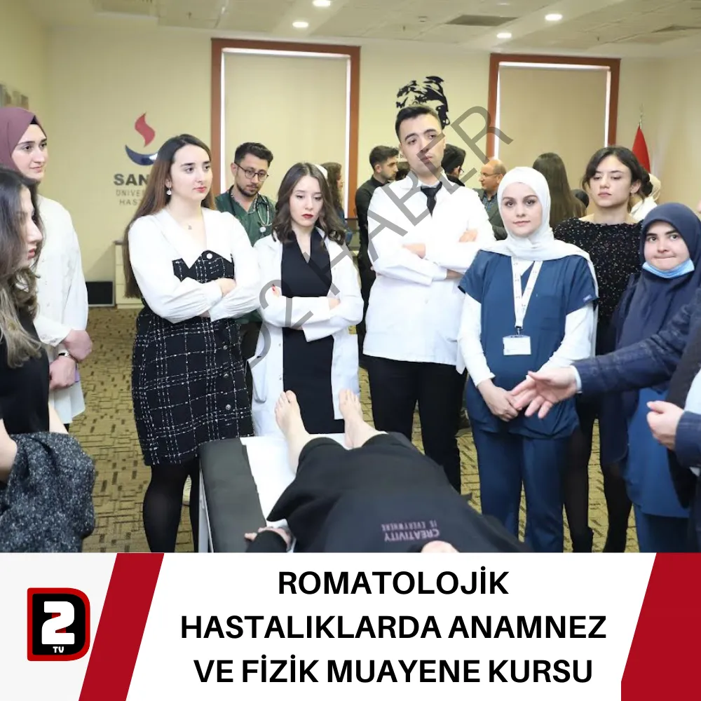 ROMATOLOJİK HASTALIKLARDA ANAMNEZ VE FİZİK MUAYENE KURSU