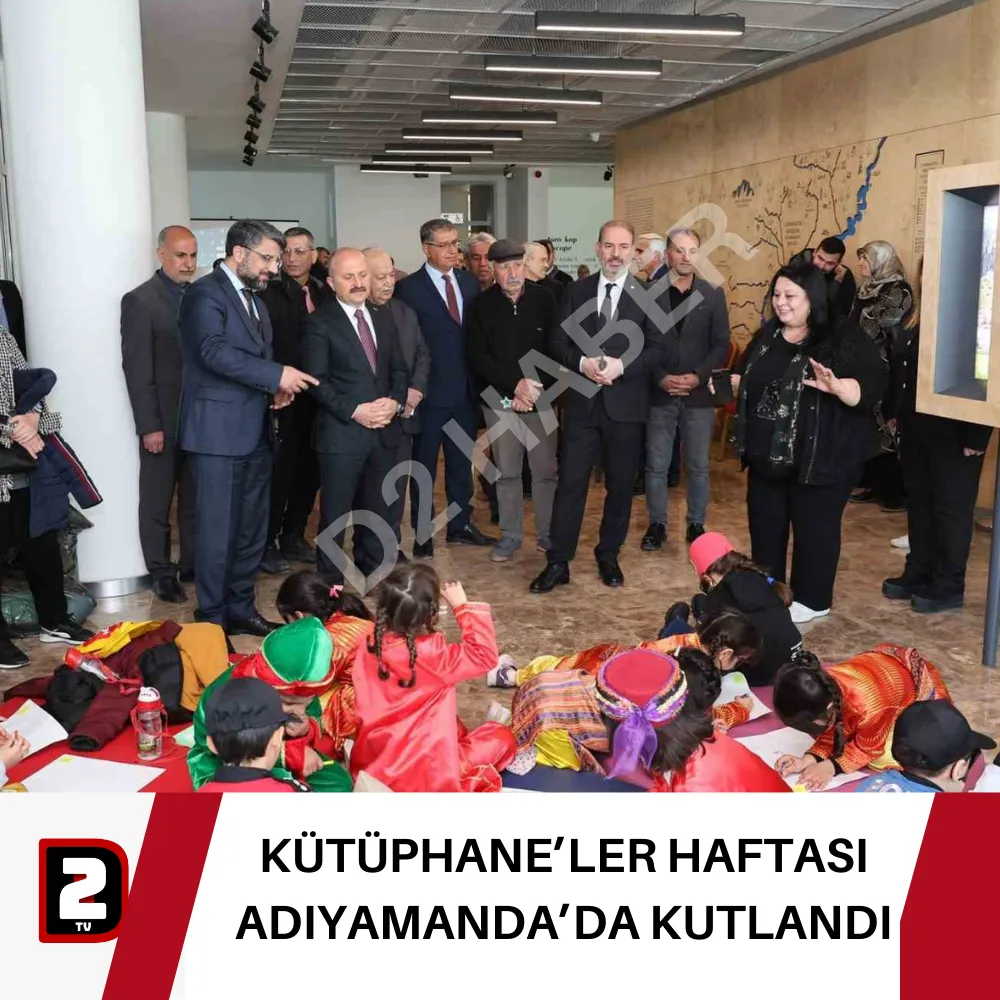 KÜTÜPHANE’LER HAFTASI ADIYAMANDA’DA KUTLANDI