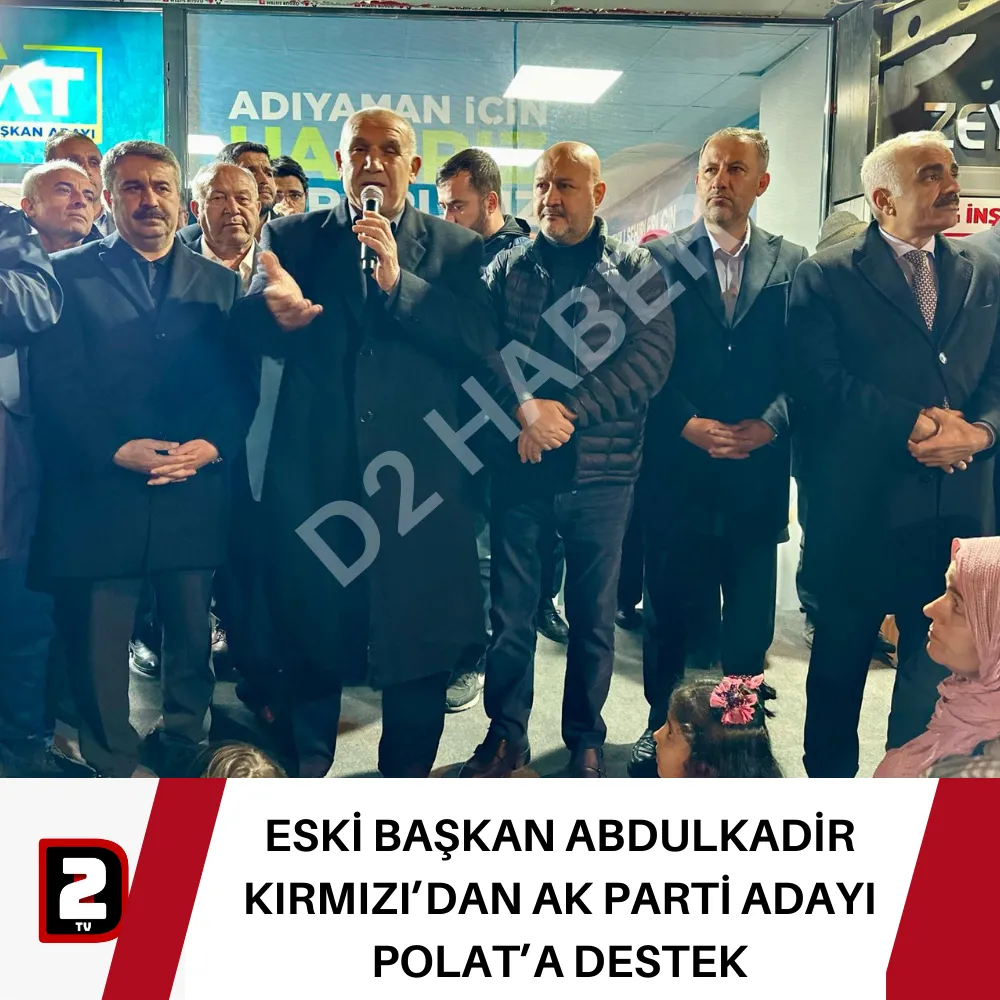 ESKİ BAŞKAN ABDULKADİR KIRMIZI’DAN AK PARTİ ADAYI POLAT’A DESTEK