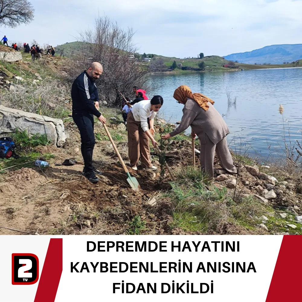 DEPREMDE HAYATINI KAYBEDENLERİN ANISINA FİDAN DİKİLDİ