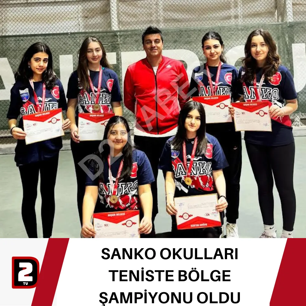 SANKO OKULLARI TENİSTE BÖLGE ŞAMPİYONU OLDU