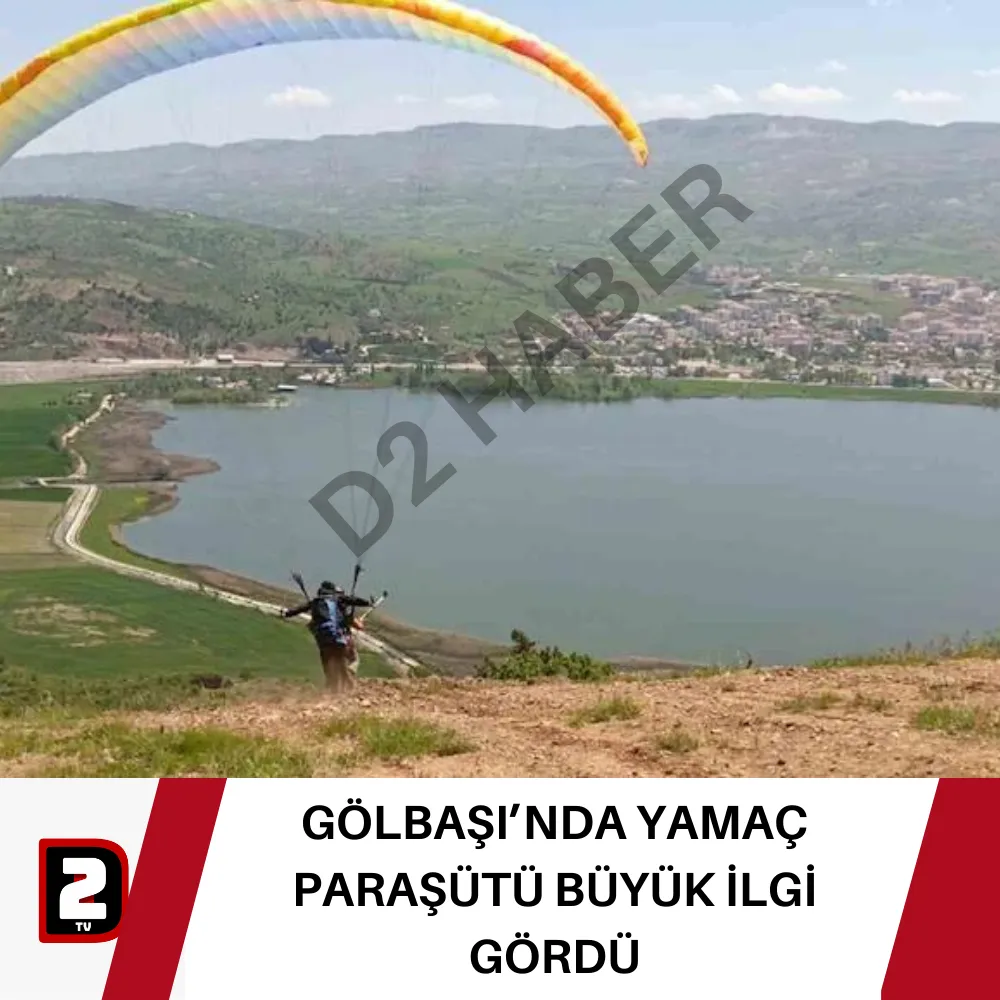 GÖLBAŞI’NDA YAMAÇ PARAŞÜTÜ BÜYÜK İLGİ GÖRDÜ