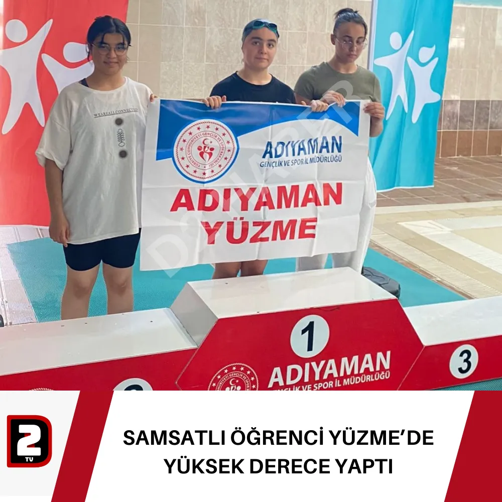 SAMSATLI ÖĞRENCİ YÜZME’DE YÜKSEK DERECE YAPTI