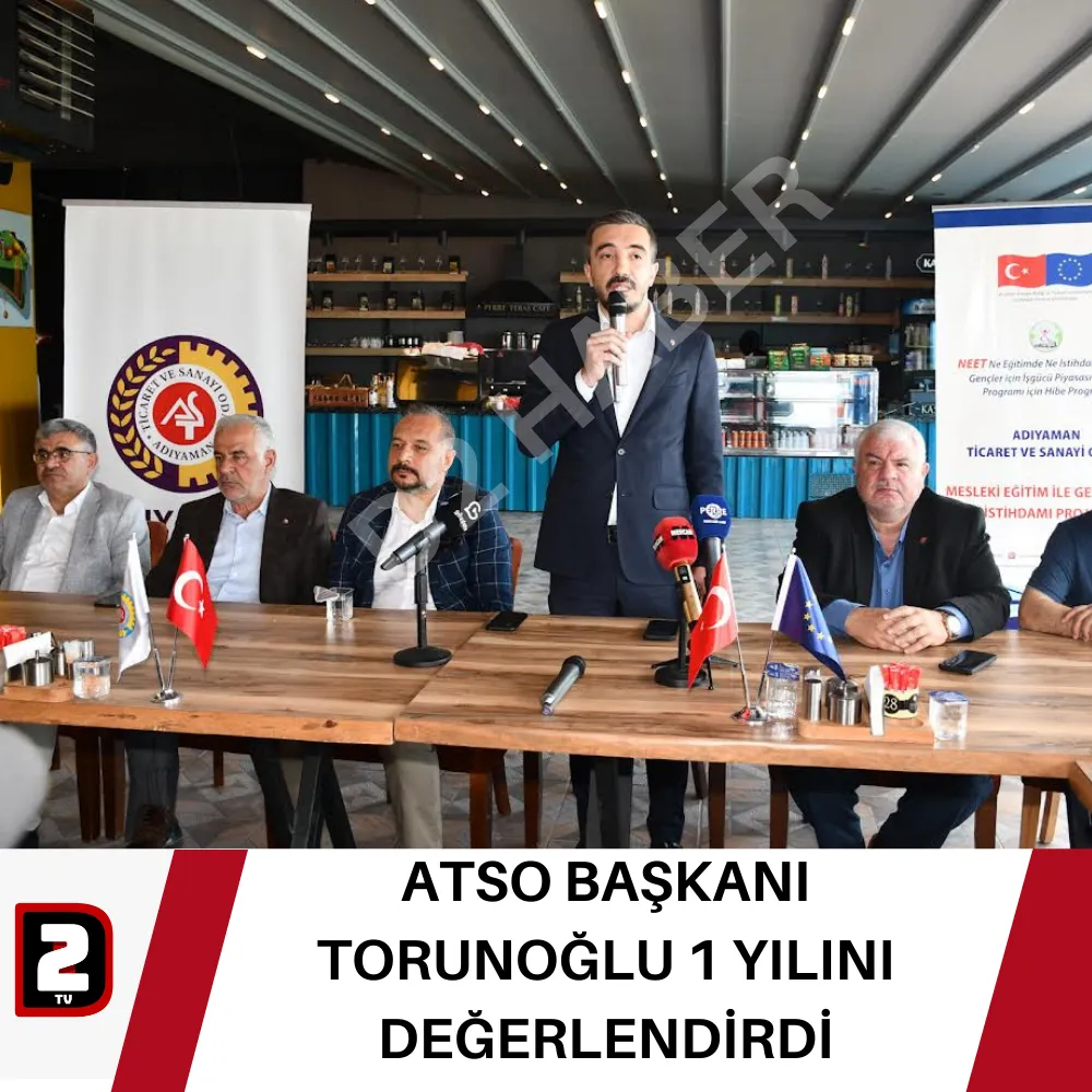 ATSO BAŞKANI TORUNOĞLU 1 YILINI DEĞERLENDİRDİ